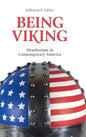 Being Viking: Heathenism in Contemporary America - Hardcover
