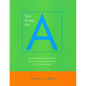 The Story of A: The Alphabetization of America from the New England Primer to the Scarlet Letter - Paperback