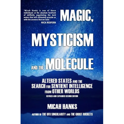 Magic, Mysticism and the Molecule: Altered States and the Search for Sentient Intelligence from Other Worlds - Paperback