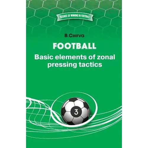 Football. Basic elements of zonal pressing tactics. - Paperback