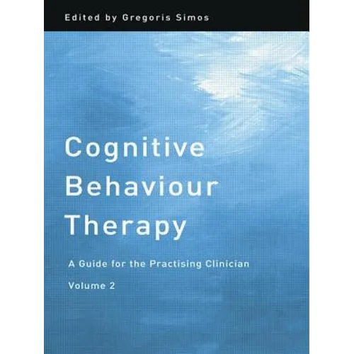 Cognitive Behaviour Therapy: A Guide for the Practising Clinician, Volume 2 - Paperback