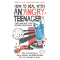 How To Deal With an Angry Teenager! They Are Not Just Being Assholes: Tips on Parenting an Angry Teenager and Understanding Why Your Teenager Is Angry - Paperback