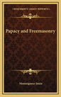 Papacy and Freemasonry - Hardcover