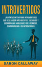 Introvertidos: La Guía Definitiva para Introvertidos que desean ser más Abiertos, Sociables y Desarrollar Habilidades de Liderazgo, s - Hardcover