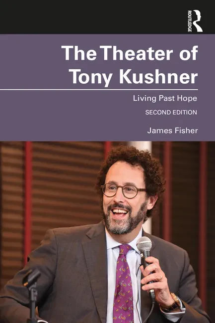 The Theater of Tony Kushner: Living Past Hope - Paperback