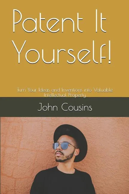 Patent It Yourself!: Turn Your Ideas and Inventions into Valuable Intellectual Property - Paperback