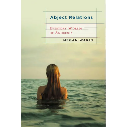 Abject Relations: Everyday Worlds of Anorexia - Paperback