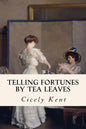 Telling Fortunes By Tea Leaves - Paperback