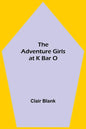 The Adventure Girls at K Bar O - Paperback