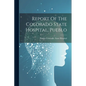 Report Of The Colorado State Hospital, Pueblo - Paperback