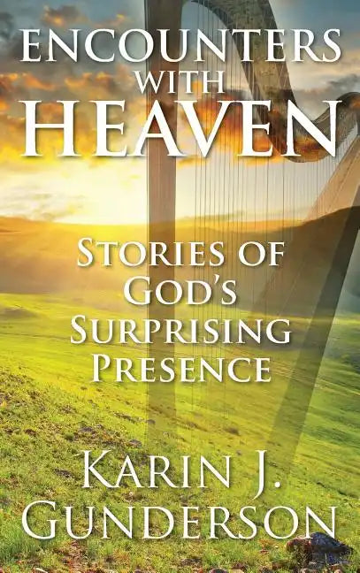 Encounters with Heaven: Stories of God's Surprising Presence - Hardcover