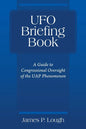 UFO Briefing Book: A Guide to Congressional Oversight of the UAP Phenomenon - Paperback
