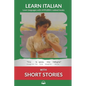Learn Italian with Short Stories: Interlinear Italian to English - Paperback