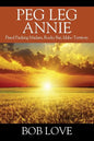 Peg Leg Annie: Pistol Packing Madam, Rocky Bar, Idaho Territory - Paperback