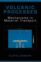 Volcanic Processes: Mechanisms in Material Transport - Hardcover