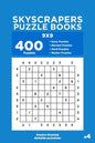 Skyscrapers Puzzle Books - 400 Easy to Master Puzzles 9x9 (Volume 4) - Paperback
