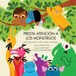 Presta Atención a Los Monstruos: Un Libro Que Ayuda a Los Niños a Aceptar Sus Sentimientos - Paperback