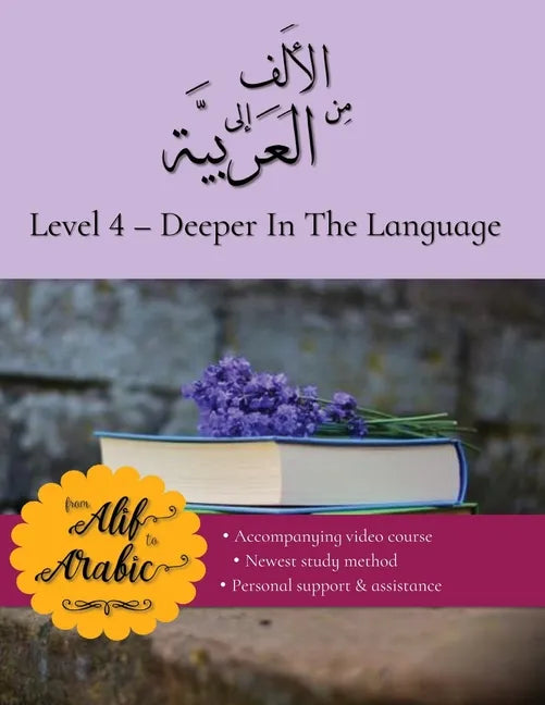 From Alif to Arabic level 4: Deeper in the language - Paperback