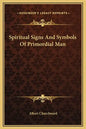 Spiritual Signs and Symbols of Primordial Man - Hardcover