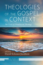 Theologies of the Gospel in Context: The Crux of Homiletical Theology - Hardcover