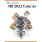 NX 2022 Tutorial - Paperback