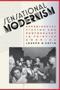 Sensational Modernism: Experimental Fiction and Photography in Thirties America - Paperback