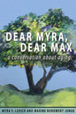 Dear Myra, Dear Max: A Conversation About Aging - Paperback