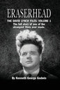 Eraserhead, The David Lynch Files: Volume 1 (hardback): The full story of one of the strangest films ever made. - Hardcover