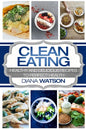 Clean Eating For Beginners: Healthy and Delicious Recipes to Perfect Health (Clean Eating Meal Prep & Clean Eating Cookbook) - Paperback