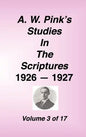 A. W. Pink's Studies in the Scriptures, 1926-27, Vol. 03 of 17 - Hardcover