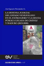 La Defensa Judicial del Estado Venezolano En El Extranjero Y La Deuda Pública Legada de Chávez Y Maduro (2019-2020) - Paperback