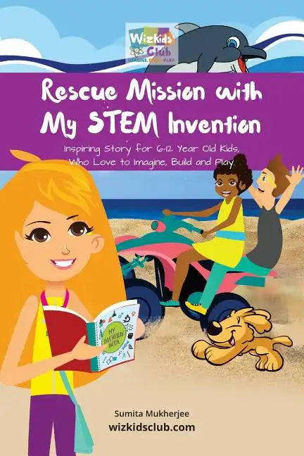 Rescue Mission with My STEM Invention: Engineering story book for kids 6-10 years - Paperback