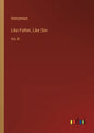 Like Father, Like Son: Vol. II - Paperback