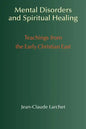 Mental Disorders and Spiritual Healing: Teachings from the Early Christian East - Paperback