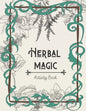 Herbal Magic Activity Book: An instruction, coloring book, herbarium & ritual journal - Paperback