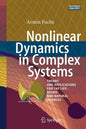 Nonlinear Dynamics in Complex Systems: Theory and Applications for the Life-, Neuro- And Natural Sciences - Paperback