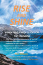 Rise and Shine: Parents Self Help Guide for the Youngins - Paperback