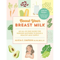 Boost Your Breast Milk: An All-In-One Guide for Nursing Mothers to Build a Healthy Milk Supply - Paperback