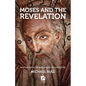 Moses and the Revelation: Why the end of the world is not in your future - Paperback
