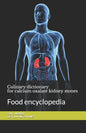 Culinary dictionary for calcium oxalate kidney stones: Food encyclopedia - Paperback