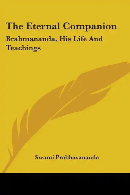 The Eternal Companion: Brahmananda, His Life And Teachings - Paperback