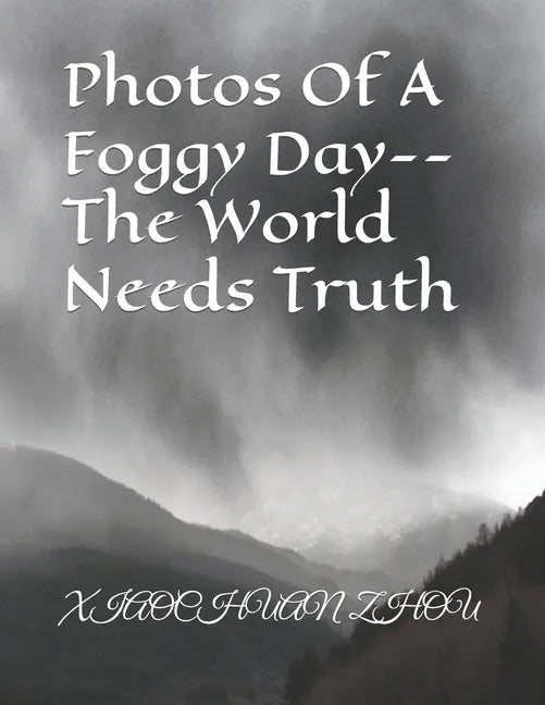 Photos Of A Foggy Day--The World Needs Truth - Paperback