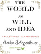 The World as Will and Idea: 3 volumes in 1 [unabridged] - Paperback