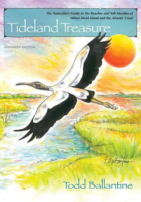 Tideland Treasure: The Naturalist's Guide to the Beaches and Salt Marshes of Hilton Head Island and the Atlantic Coast - Paperback