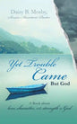Yet Trouble Came - Paperback