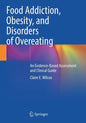 Food Addiction, Obesity, and Disorders of Overeating: An Evidence-Based Assessment and Clinical Guide - Paperback