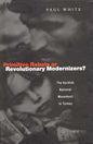 Primitive Rebels or Revolutionary Modernizers: The Kurdish Nationalist Movement in Turkey - Paperback