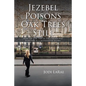 Jezebel Poisons Oak Trees Still: How the Oak Tree in the Garden Was Poisoned by a Modern-Day Jezebel - Paperback
