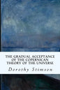 The Gradual Acceptance of the Copernican Theory of the Universe - Paperback