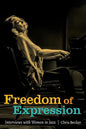 Freedom of Expression: Interviews With Women in Jazz - Paperback